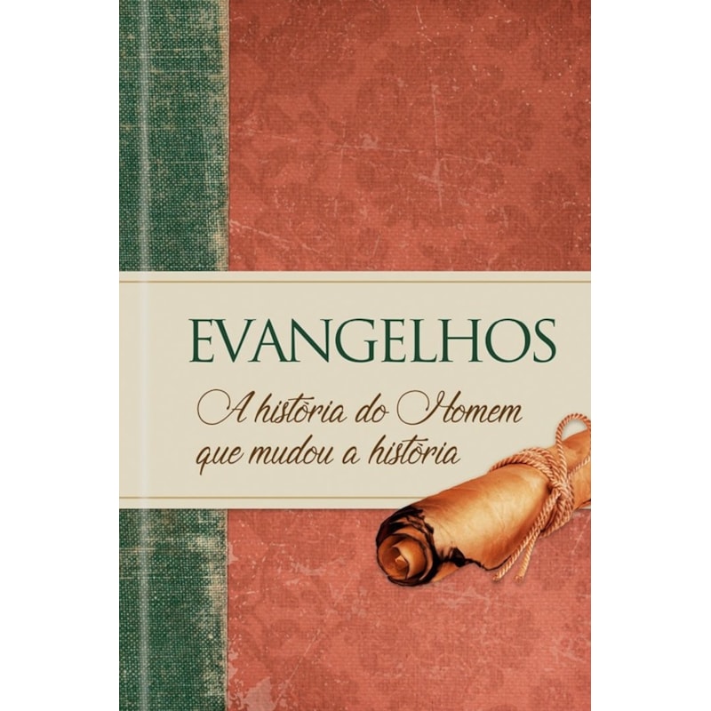 Evangelhos - A história do Homem que mudou a história: A história do homem que mudou a história