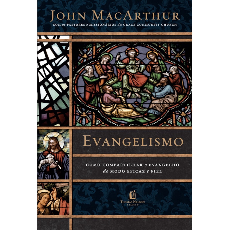 EVANGELISMO: COMO COMPARTILHAR O EVANGELHO DE MODO EFICAZ E FIEL