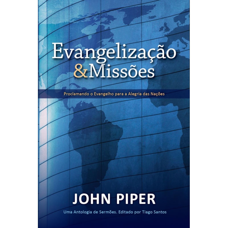 EVANGELIZAÇÃO E MISSÕES: PROCLAMANDO O EVANGELHO PARA A ALEGRIA DAS NAÇÕES