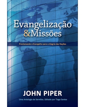 EVANGELIZAÇÃO E MISSÕES: PROCLAMANDO O EVANGELHO PARA A ALEGRIA DAS NAÇÕES