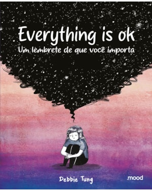 EVERYTHING IS OK - UM LEMBRETE DE QUE VOCÊ IMPORTA