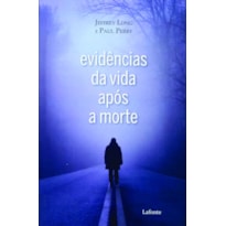 EVIDÊNCIAS DA VIDA APÓS A MORTE EVIDÊNCIAS DA VIDA APÓS A MORTE