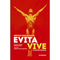 EVITA VIVE: E OUTRAS PROSAS