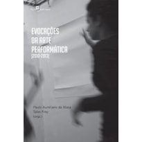 Evocações da arte performática: (2010-2013)