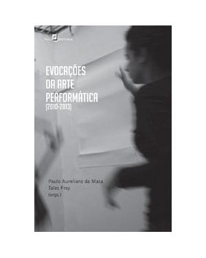 Evocações da arte performática: (2010-2013)