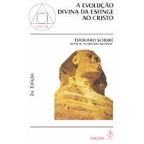 EVOLUÇÃO DIVINA DA ESFINGE AO CRISTO