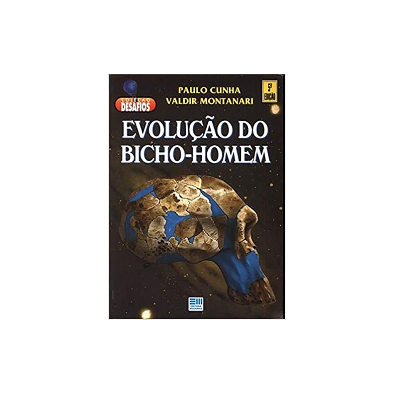 EVOLUÇÃO DO BICHO-HOMEM