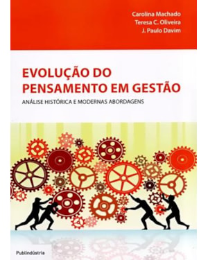 Evolução do pensamento em gestão. análise histórica e modernas abordagens