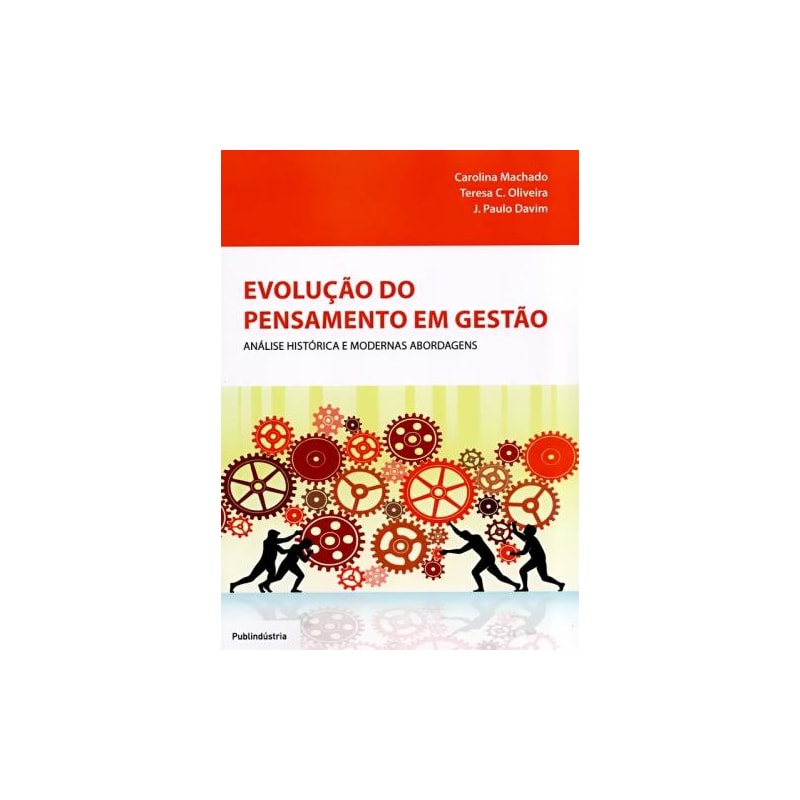 Evolução do pensamento em gestão. análise histórica e modernas abordagens