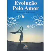 EVOLUÇÃO PELO AMOR