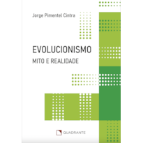 EVOLUCIONISMO: MITO E REALIDADE