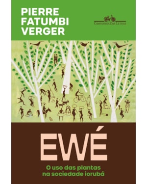 Ewé (Nova Edição): o uso das plantas na sociedade iorubá