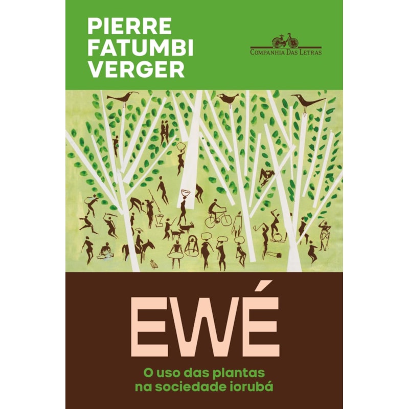 EWÉ (NOVA EDIÇÃO): O USO DAS PLANTAS NA SOCIEDADE IORUBÁ