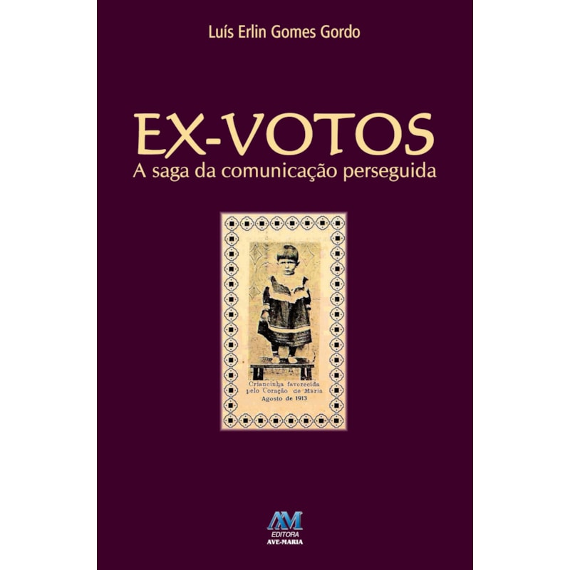 Ex-votos: a saga da comunicação perseguida