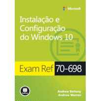 EXAM REF 70-698: INSTALAÇÃO E CONFIGURAÇÃO DO WINDOWS 10