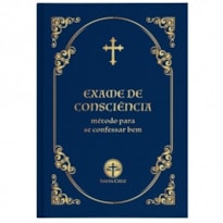 EXAME DE CONSCIÊNCIA - MÉTODO PARA SE CONFESSAR BEM