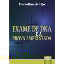 EXAME DE DNA E A PROVA EMPRESTADA
