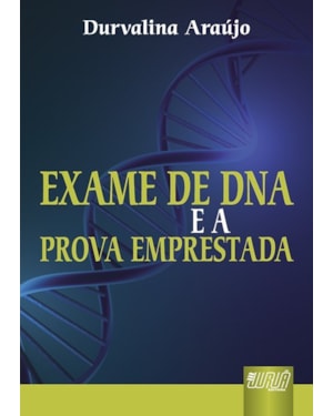 EXAME DE DNA E A PROVA EMPRESTADA