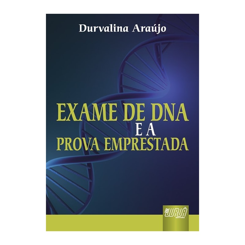 EXAME DE DNA E A PROVA EMPRESTADA