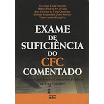 EXAME DE SUFICIÊNCIA DO CFC COMENTADO: APLICÁVEL AOS DEMAIS CONCURSOS PÚBLICOS DA ÁREA CONTÁBIL