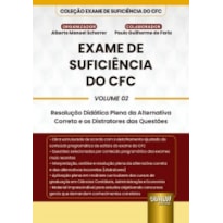 EXAME DE SUFICIÊNCIA DO CFC - VOLUME 02 - RESOLUÇÃO DIDÁTICA PLENA DA ALTERNATIVA CORRETA E OS DISTRATORES DAS QUESTÕES