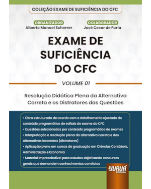 EXAME E SUFICIÊNCIA DO CFC - VOLUME 01 - RESOLUÇÃO DIDÁTICA PLENA DA ALTERNATIVA CORRETA E OS DISTRATORES DAS QUESTÕES