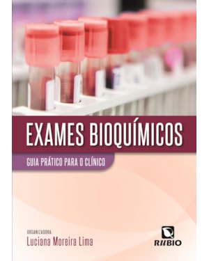 Exames bioquímicos: Guia prático para o clínico