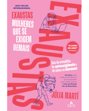 Exaustas: Mulheres que se exigem demais: Saia da armadilha da autoexigência e dê adeus ao burnout