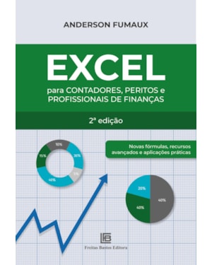 EXCEL PARA CONTADORES, PERITOS E PROFISSIONAIS DE FINANÇAS 2 ED.