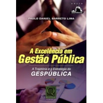 EXCELENCIA EM GESTAO PUBLICA, A - A TRAJETORIA E A...