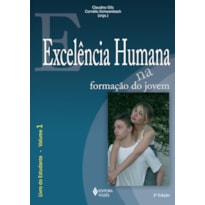 EXCELÊNCIA HUMANA NA FORMAÇÃO DO JOVEM VOL. 1 - ESTUDANTE