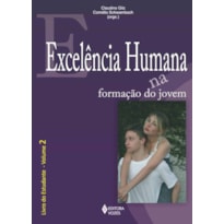 EXCELÊNCIA HUMANA NA FORMAÇÃO DO JOVEM VOL. 2 - ESTUDANTE