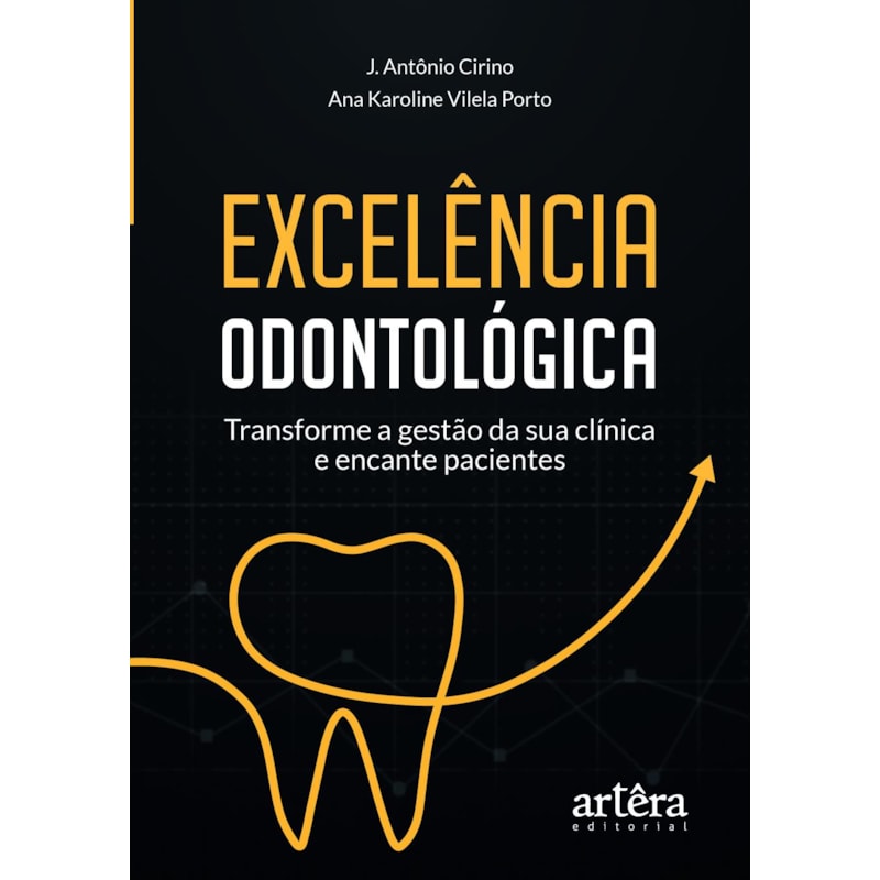 EXCELÊNCIA ODONTOLÓGICA: TRANSFORME A GESTÃO DA SUA CLÍNICA E ENCANTE PACIENTES