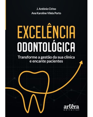 EXCELÊNCIA ODONTOLÓGICA: TRANSFORME A GESTÃO DA SUA CLÍNICA E ENCANTE PACIENTES