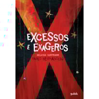 EXCESSOS E EXAGEROS