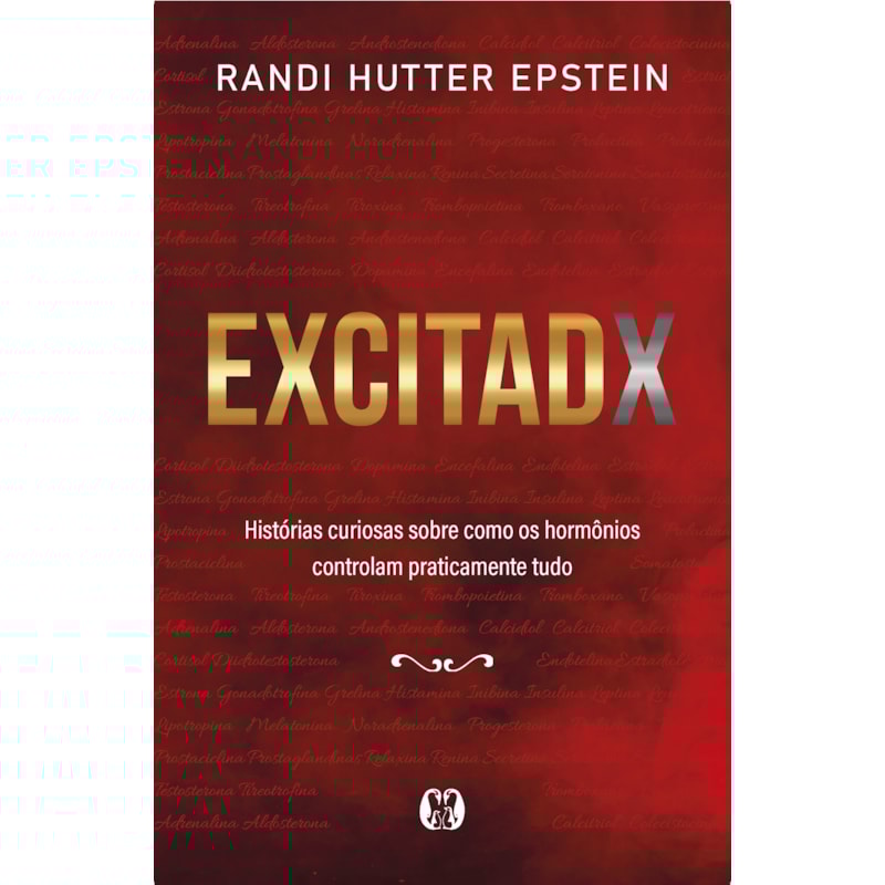 Excitadx: histórias curiosas sobre como os hormônios controlam praticamente tudo