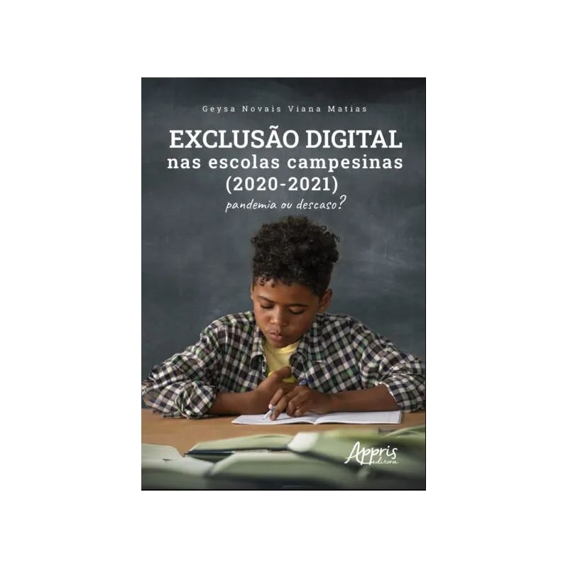 EXCLUSÃO DIGITAL NAS ESCOLAS CAMPESINAS (2020-2021): PANDEMIA OU DESCASO?