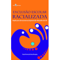 Exclusão escolar racializada: implicações do racismo na trajetória de educandos da EJA