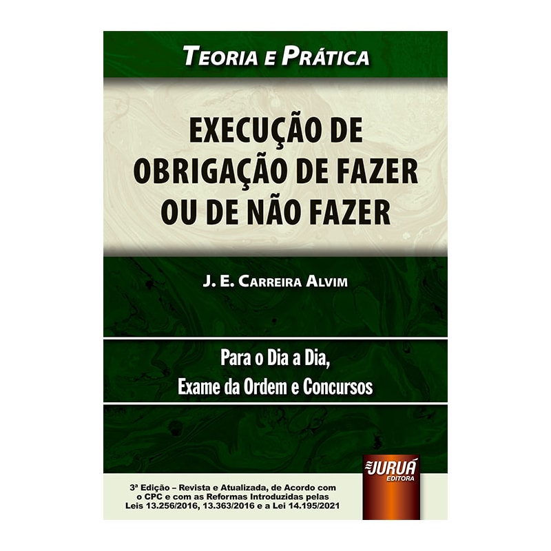 EXECUÇÃO DE OBRIGAÇÃO DE FAZER OU DE NÃO FAZER - TEORIA E PRÁTICA