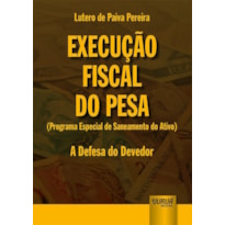 EXECUÇÃO FISCAL DO PESA (PROGRAMA ESPECIAL DE SANEAMENTO DO ATIVO) - A DEFESA DO DEVEDOR