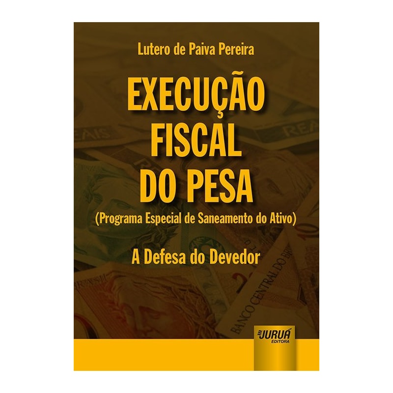 EXECUÇÃO FISCAL DO PESA (PROGRAMA ESPECIAL DE SANEAMENTO DO ATIVO) - A DEFESA DO DEVEDOR