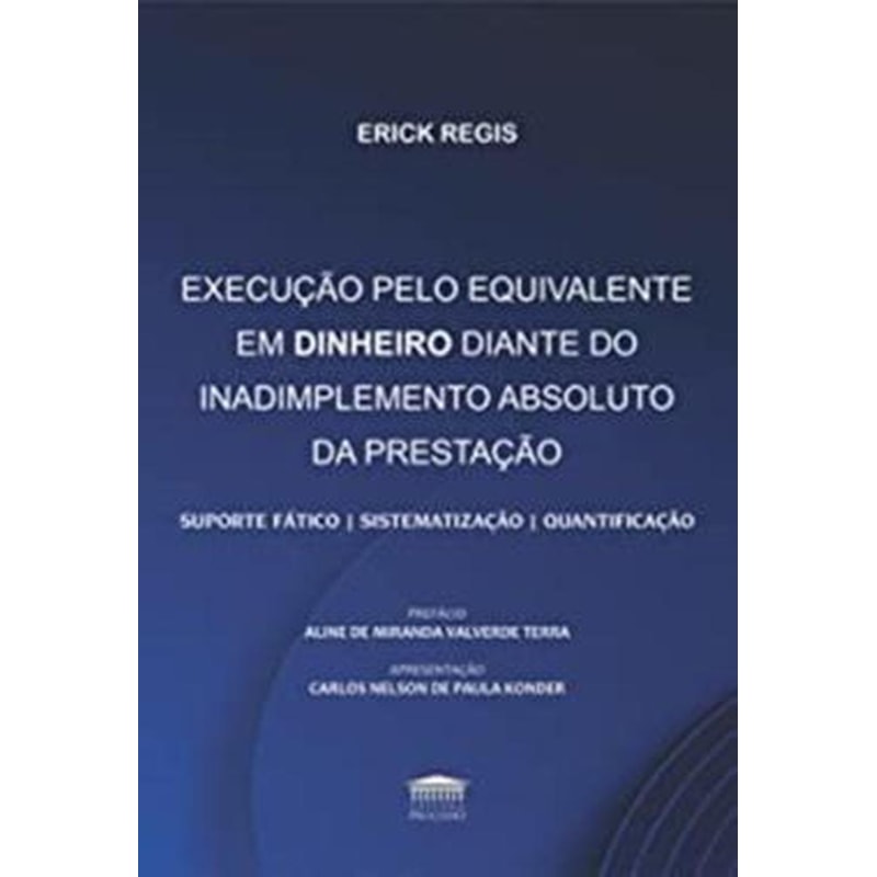 EXECUÇÃO PELO EQUIVALENTE EM DINHEIRO DIANTE DO INADIMPLEMENTO ABSOLUTO DA PRESTAÇÃO