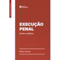 EXECUÇÃO PENAL:: TEORIA E PRÁTICA