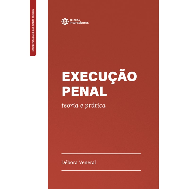 EXECUÇÃO PENAL:: TEORIA E PRÁTICA
