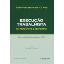 Execução trabalhista em perguntas e respostas: de acordo com o novo cpc