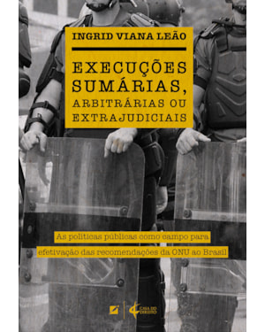EXECUÇÕES SUMÁRIAS, ARBITRÁRIAS OU EXTRAJUDICIAIS - AS POLÍTICAS PÚBLICAS COMO CAMPO PARA EFETIVAÇÃO DAS RECOMENDAÇÕES DA ONU AO BRASIL