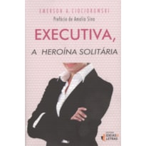 EXECUTIVA, A HEROINA SOLITARIA - VOL. 9