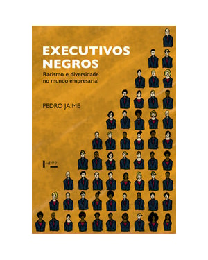 Executivos negros: racismo e diversidade no mundo empresarial