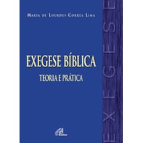 EXEGESE BÍBLICA: TEORIA E PRÁTICA