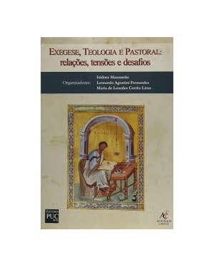 EXEGESE, TEOLOGIA E PASTORAL - RELACOES, TENSOES E DASAFIOS - 1ª